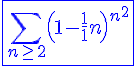 4$\blue\fbox{\Bigsum_{n\ge2}{\(1-\fra{1}{n}\)}^{n^2